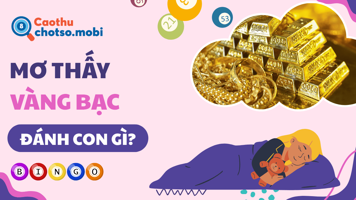 Ngủ mơ thấy vàng đánh số mấy?