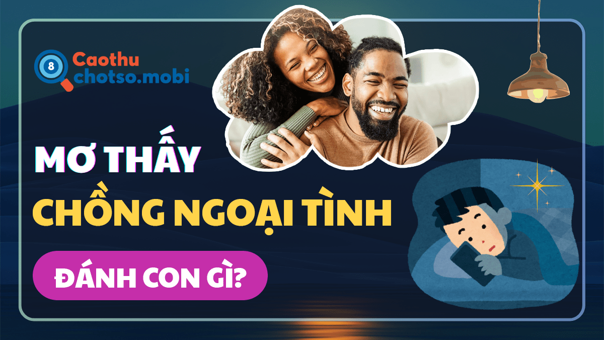 Ngủ mơ thấy chồng đánh số mấy?
