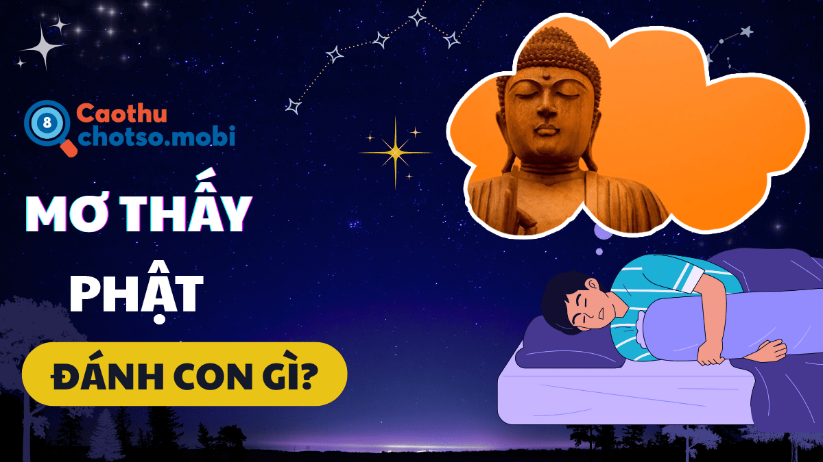 Ngủ mơ thấy Phật đánh số mấy?